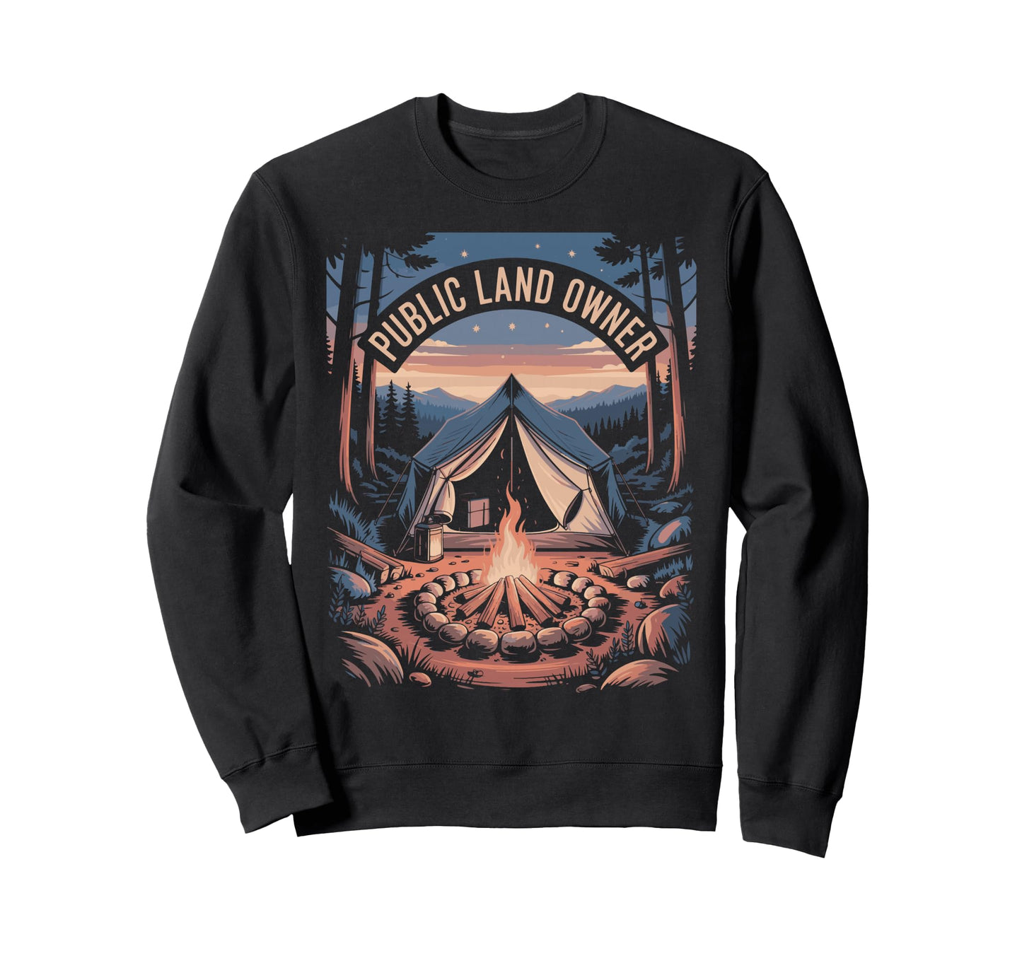 Public Land Owner Outdoor Camping Sweatshirt - Casual Everyday Wear Unisex - T-Shirt, Sweatshirt, Hoodie
