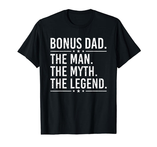 Bonus Dad Myth Legend Funny Fathers T-Shirt - Aesthetic Graphic Men Women - T-Shirt, Sweatshirt, Hoodie