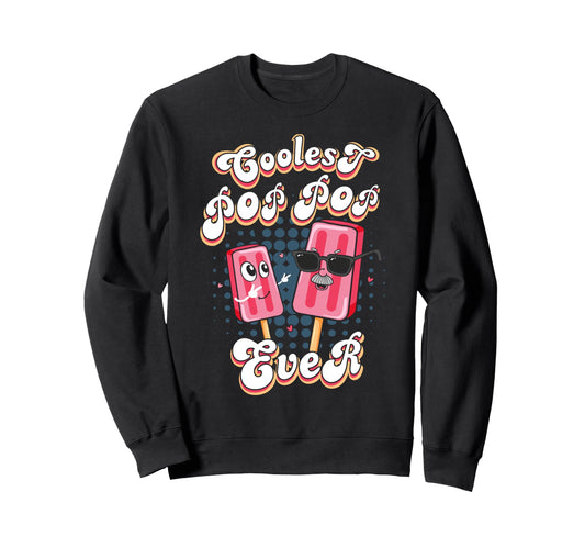Best Pop Ever Pop Pop Popsicle Pop Sweatshirt - Graphic Print for Adults - T-Shirt, Sweatshirt, Hoodie