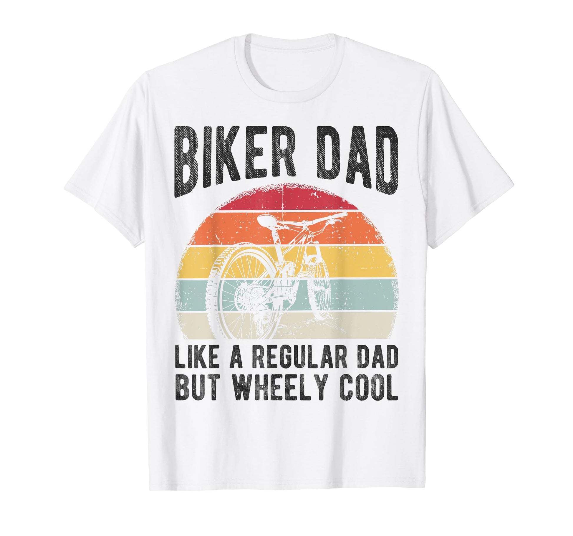Biker Dad Like Regular Dad But Wheely T-Shirt - Fun Novelty Design Unisex - T-Shirt, Sweatshirt, Hoodie