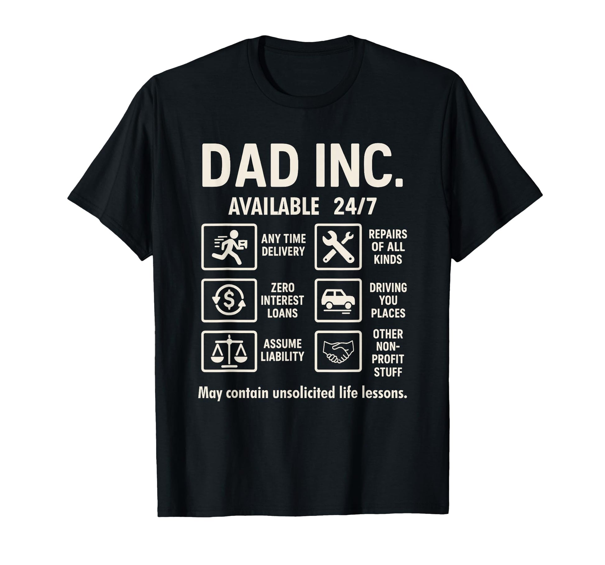 Funny Dad Joke 24 7 Dad Inc Fathers T-Shirt - Casual Everyday Wear Unisex - T-Shirt, Sweatshirt, Hoodie