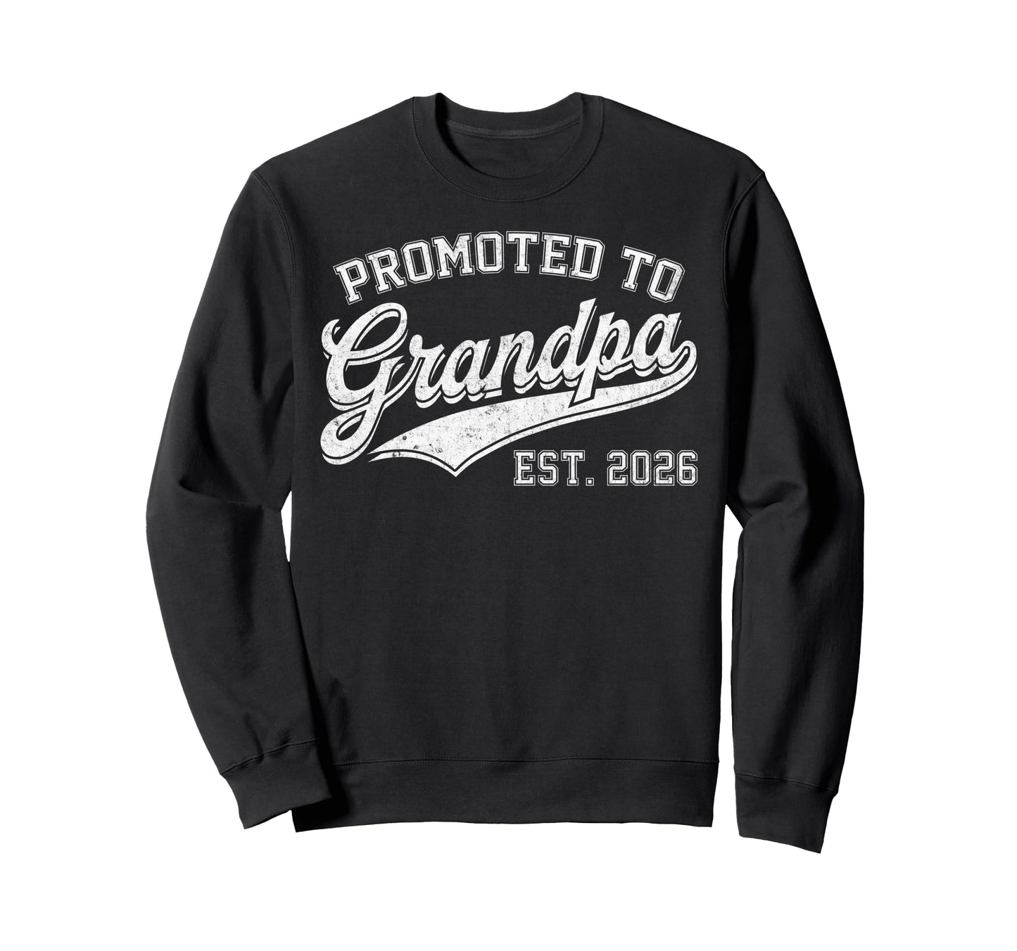 Promoted To Grandpa Est 2026 Sweatshirt - Novelty Apparel for Adults - T-Shirt, Sweatshirt, Hoodie