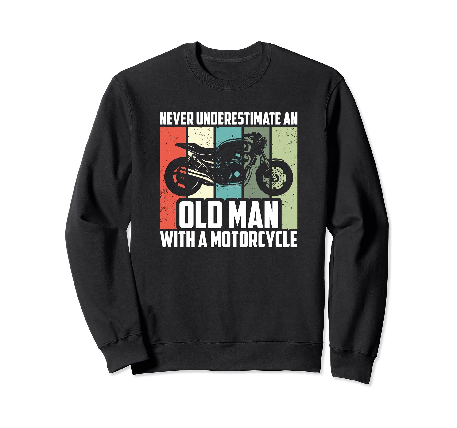 Never Underestimate Old Motorcycle Sweatshirt - Minimalist Print for Adults - T-Shirt, Sweatshirt, Hoodie