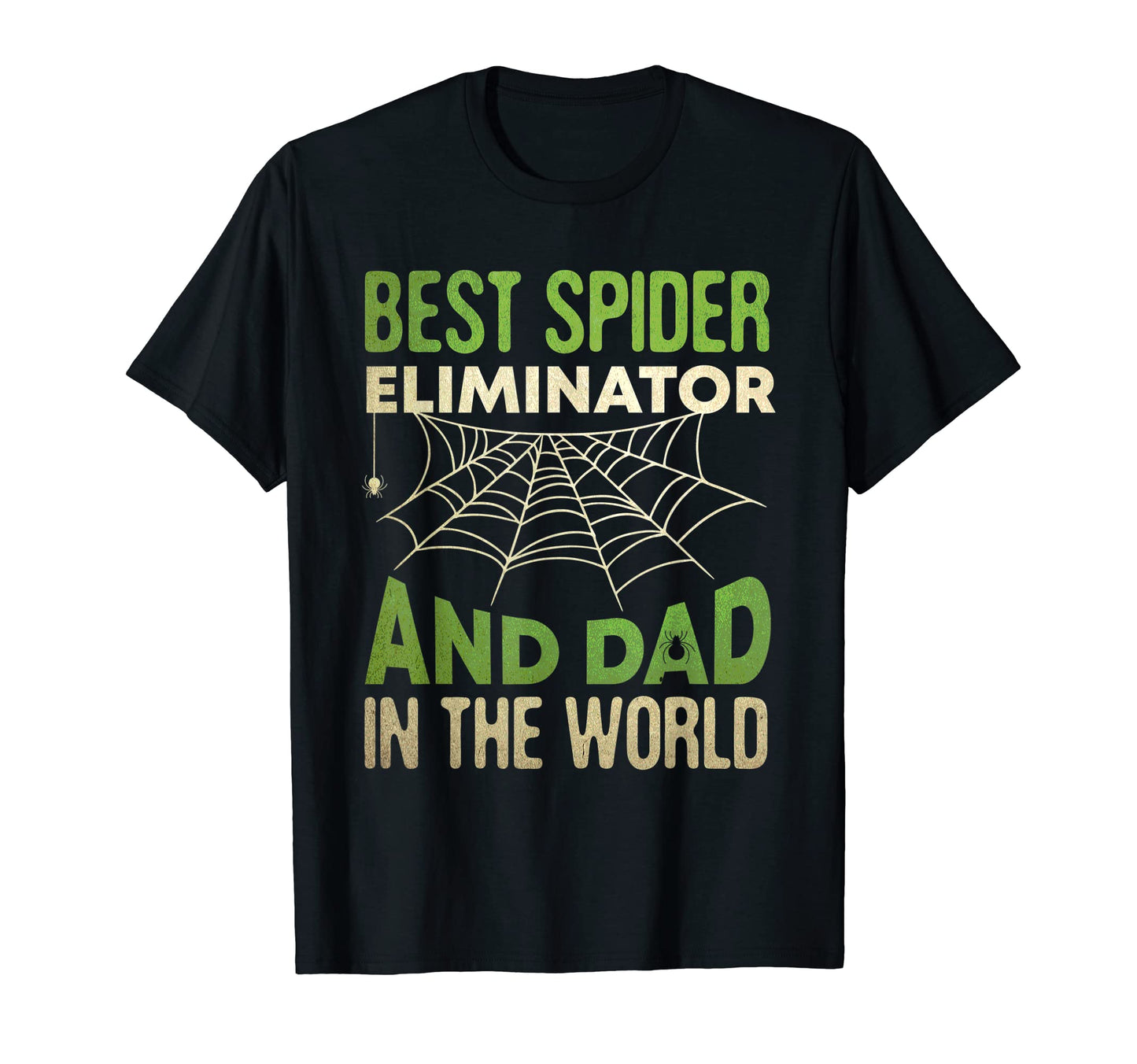 Mens Best Spider Eliminator And Dad T-Shirt - Novelty Apparel Men Women - T-Shirt, Sweatshirt, Hoodie