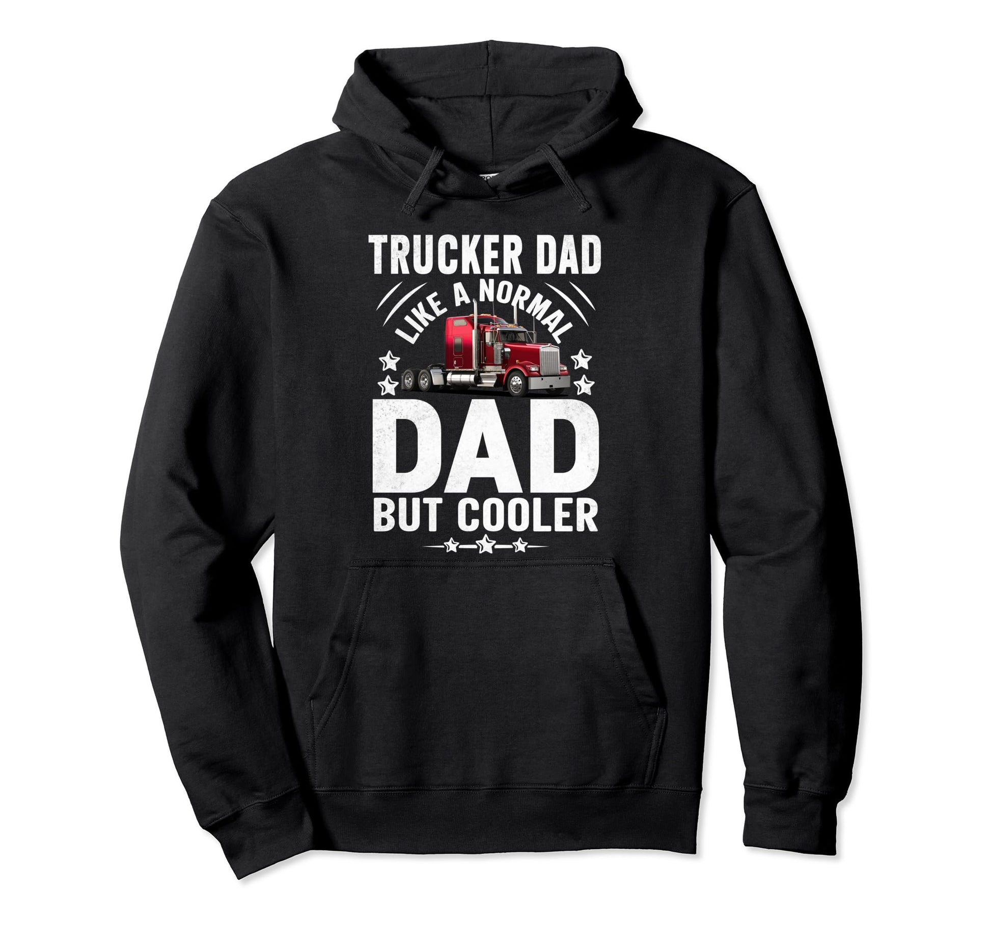 Trucker Dad Truck Driver Fathers Day Hoodie - Custom Art Print for Adults - T-Shirt, Sweatshirt, Hoodie