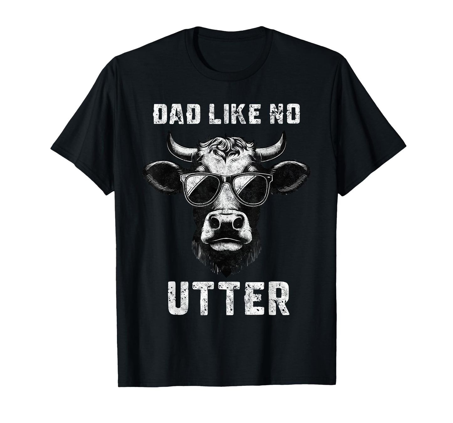 Dad Like No Utter Fathers Day T-Shirt - Casual Everyday Wear for Adults - T-Shirt, Sweatshirt, Hoodie