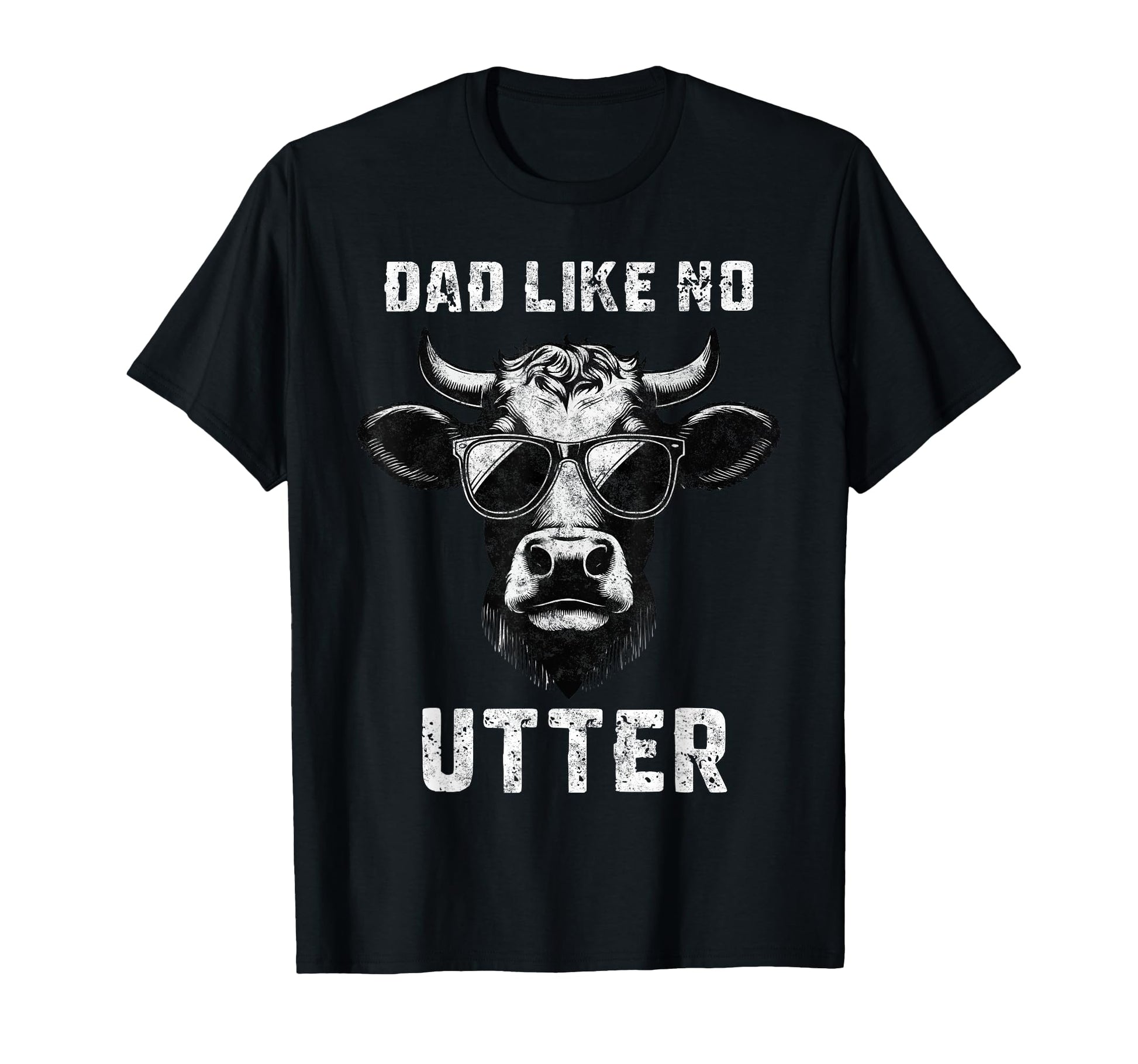 Dad Like No Utter Fathers Day T-Shirt - Casual Everyday Wear for Adults - T-Shirt, Sweatshirt, Hoodie
