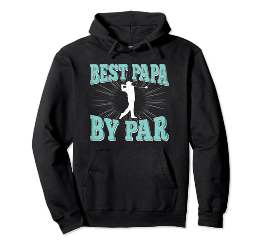 Best Papa Par Golf Player Daddy Dad Hoodie - Minimalist Print Unisex - T-Shirt, Sweatshirt, Hoodie