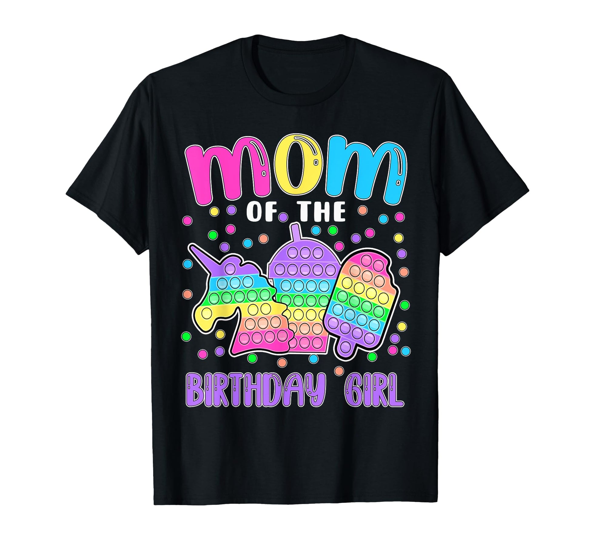 Lets Pop It Mom Birthday Pop It T-Shirt - Unique Graphic for Adults - T-Shirt, Sweatshirt, Hoodie