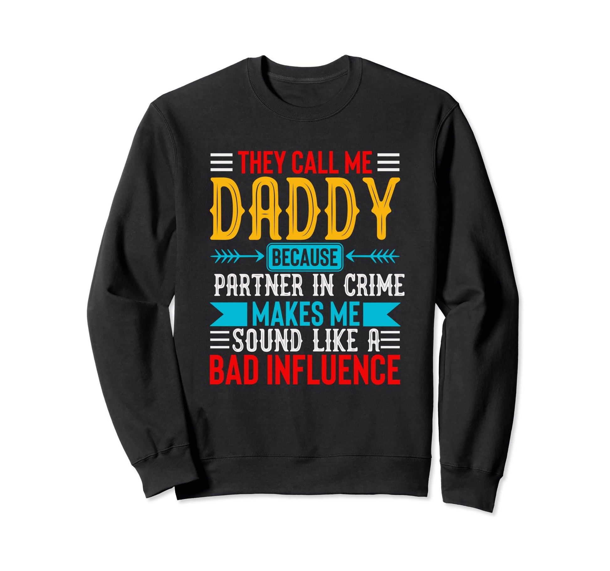 Best Dad Funny Father Daddy Husband Sweatshirt - Graphic Print Men Women - T-Shirt, Sweatshirt, Hoodie
