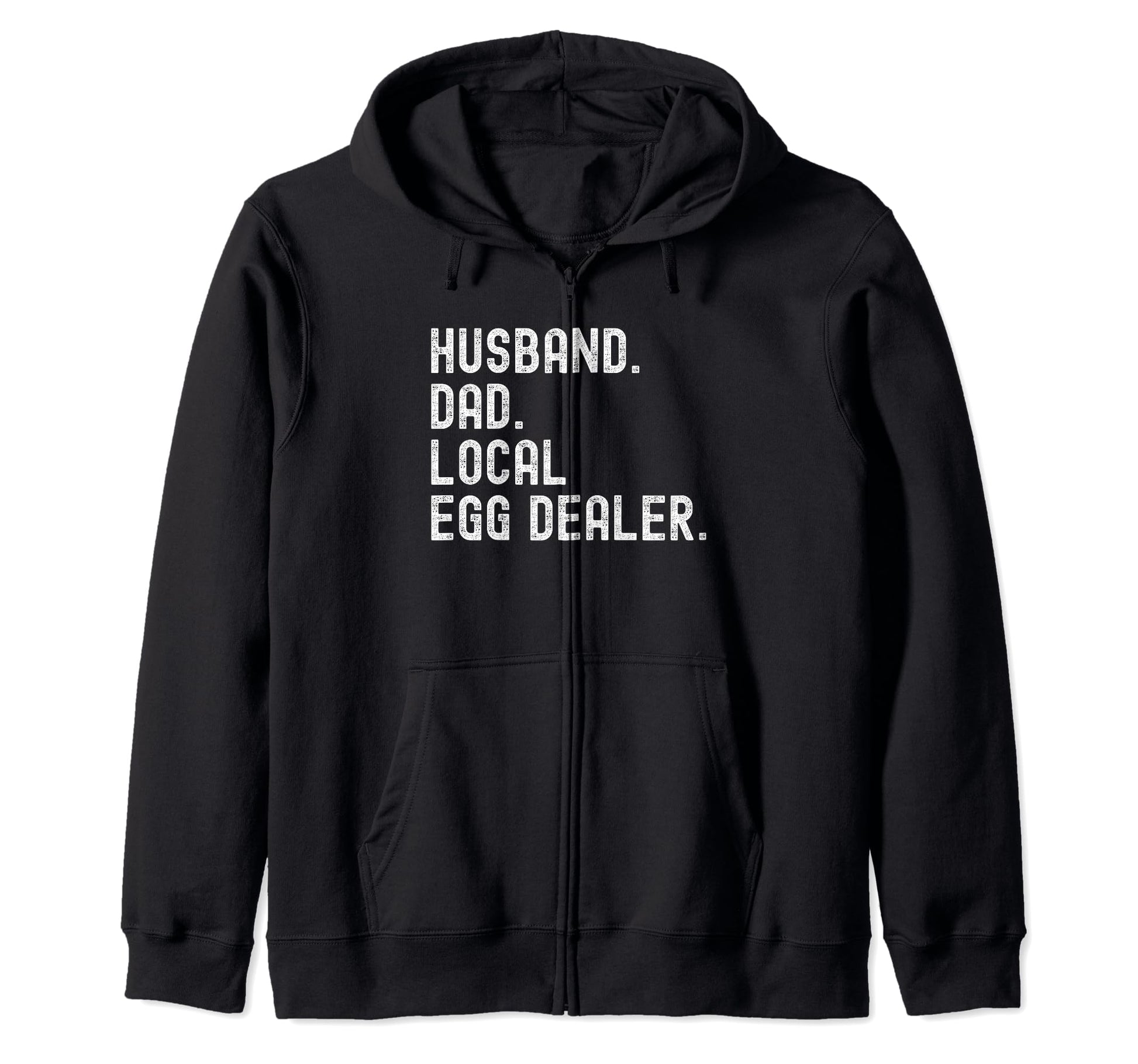 Local Egg Dealer Dad Husband T-Shirt - Casual Everyday Wear Unisex - T-Shirt, Sweatshirt, Hoodie