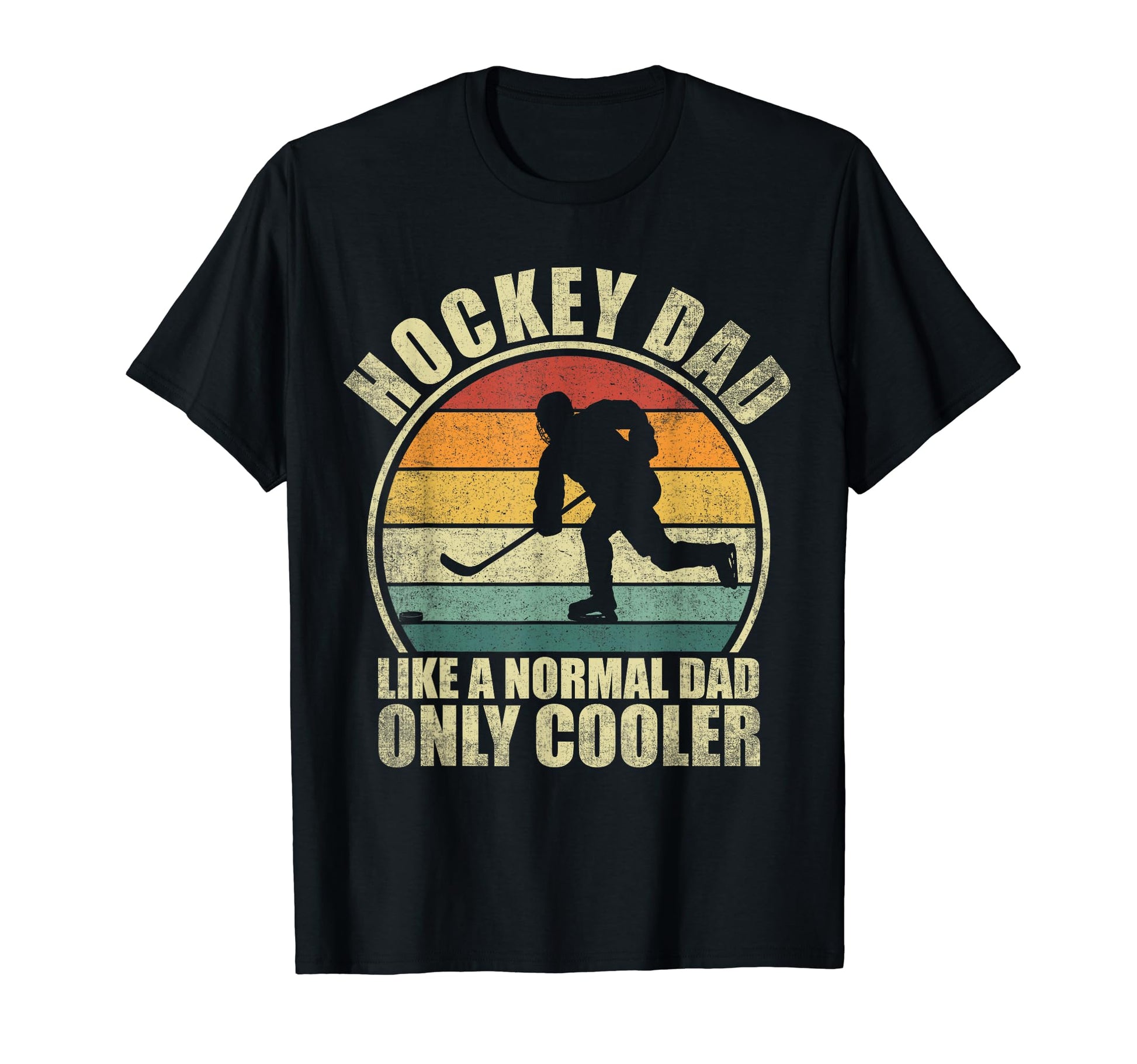 Hockey Dad Like Normal Dad Only T-Shirt - Casual Everyday Wear for Adults - T-Shirt, Sweatshirt, Hoodie