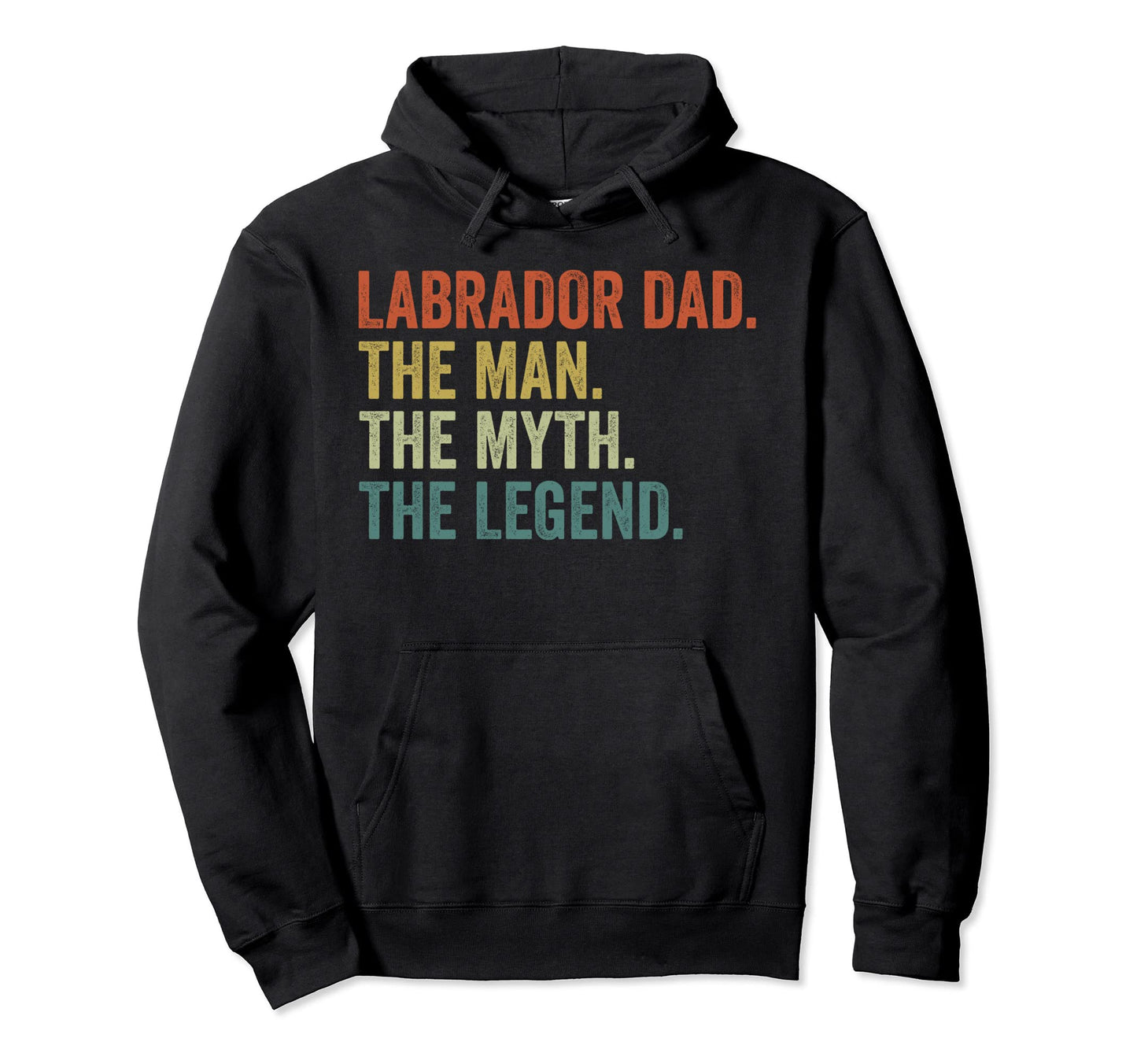 Lab Dog Dad Myth Legend Labra Labrador Dad Hoodie - Custom Art Print Unisex - T-Shirt, Sweatshirt, Hoodie