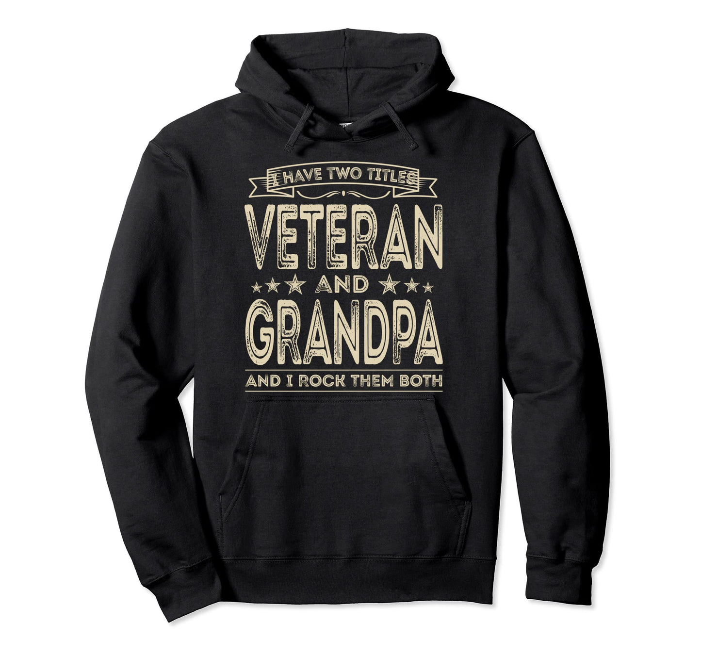I Have Two Titles Veteran And Grandpa Hoodie - Unique Graphic for Adults - T-Shirt, Sweatshirt, Hoodie