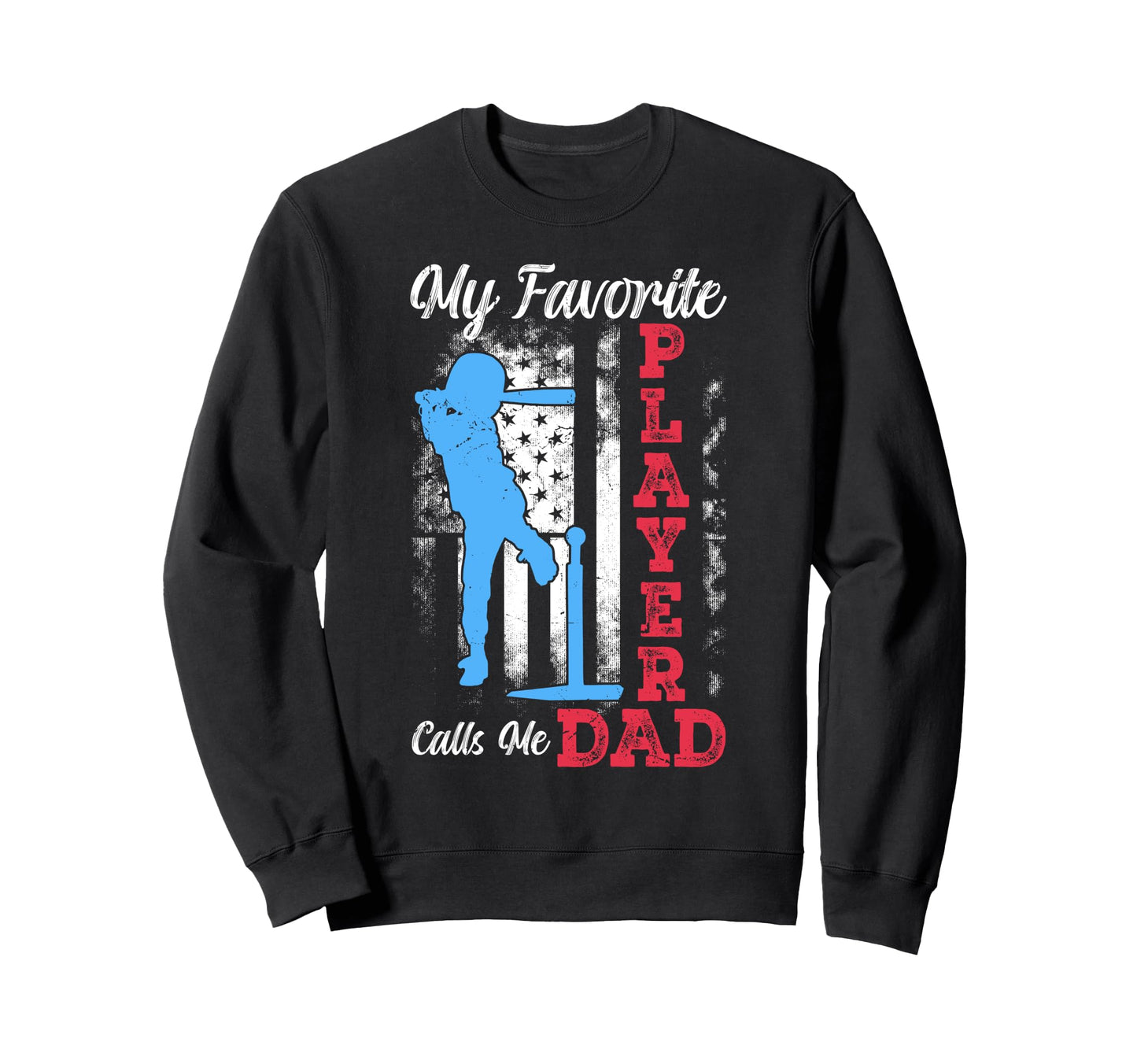 My Favorite Player Call Me Dad T Sweatshirt - Trendy Graphic for Adults - T-Shirt, Sweatshirt, Hoodie