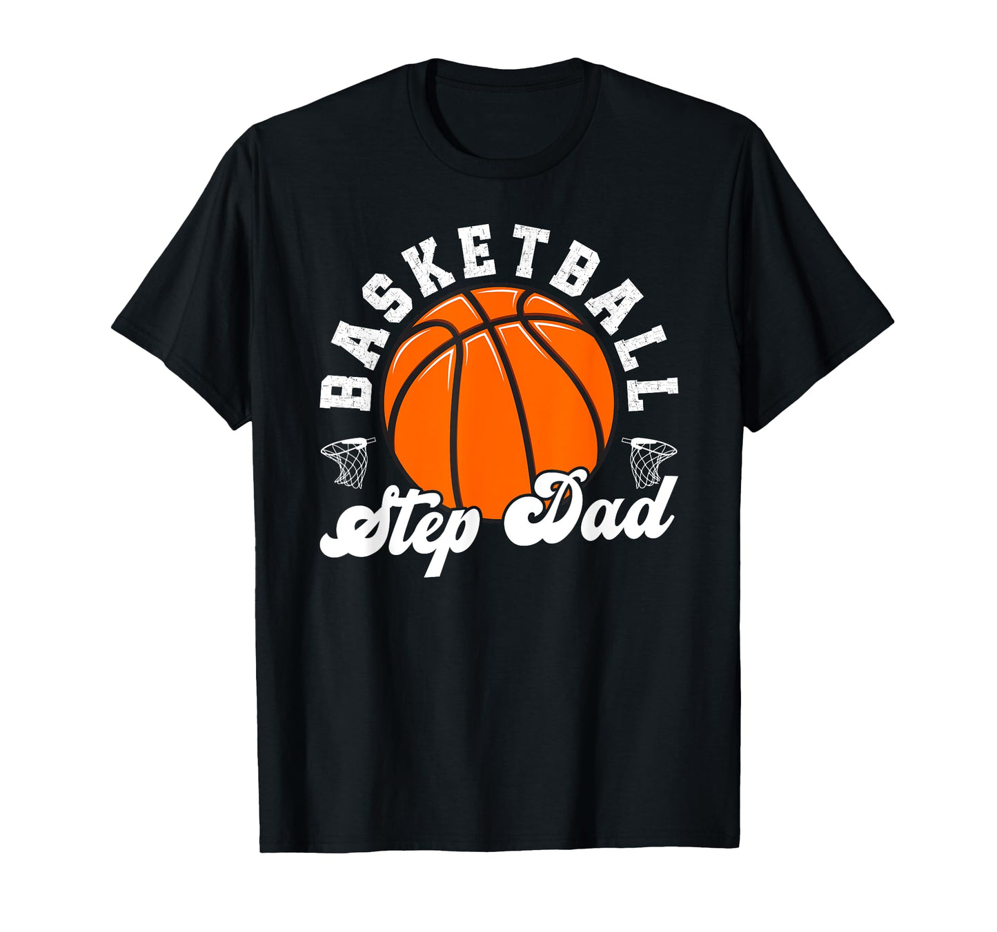 Basketball Step Dad Basketball Player T-Shirt - Novelty Apparel for Adults - T-Shirt, Sweatshirt, Hoodie