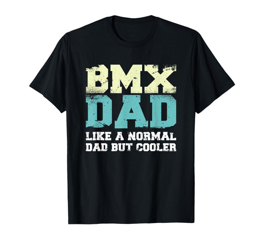 Bmx Dad Dad Bicycle Freestyle Bike T-Shirt - Casual Everyday Wear Unisex - T-Shirt, Sweatshirt, Hoodie