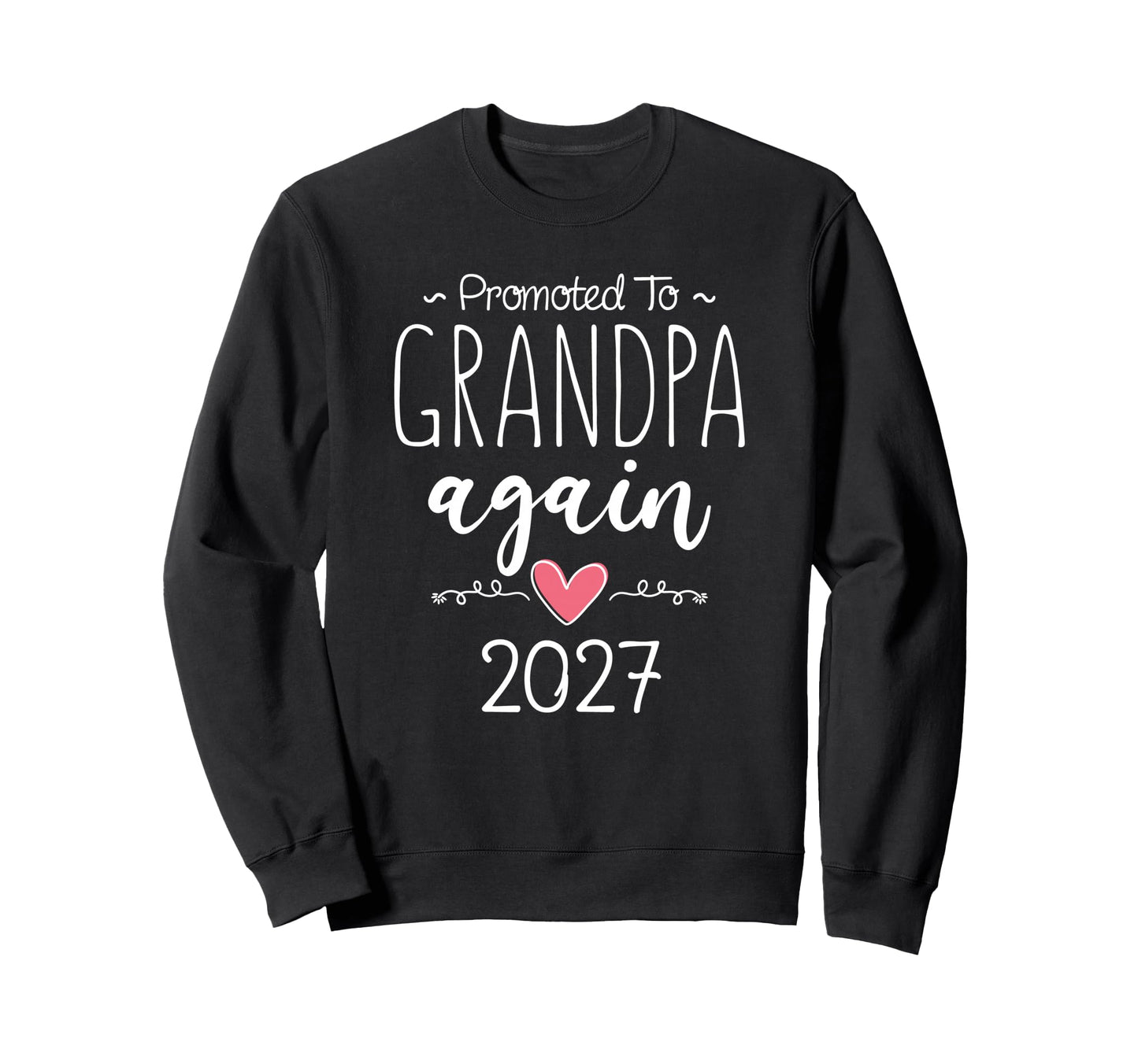 Promoted To Grandpa Again 2027 2Nd Sweatshirt - Unique Graphic for Adults - T-Shirt, Sweatshirt, Hoodie