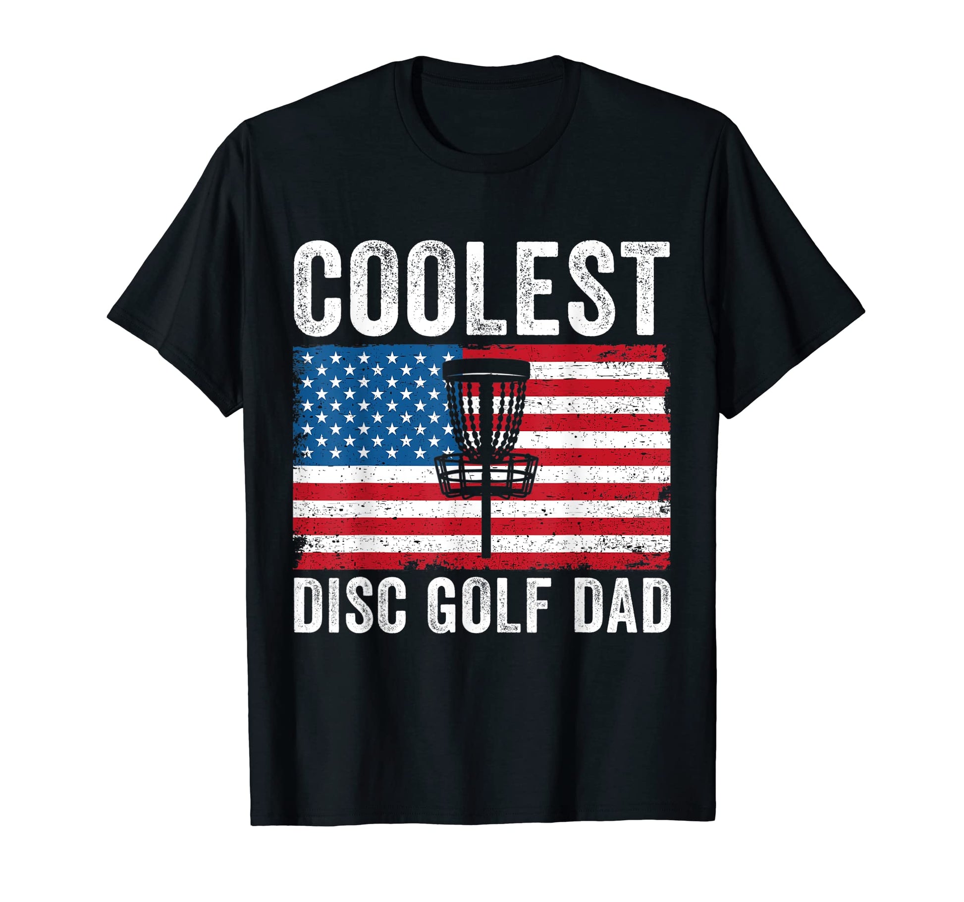 Disc Golf Dad Daddy American Flag T-Shirt - Casual Everyday Wear Men Women - T-Shirt, Sweatshirt, Hoodie