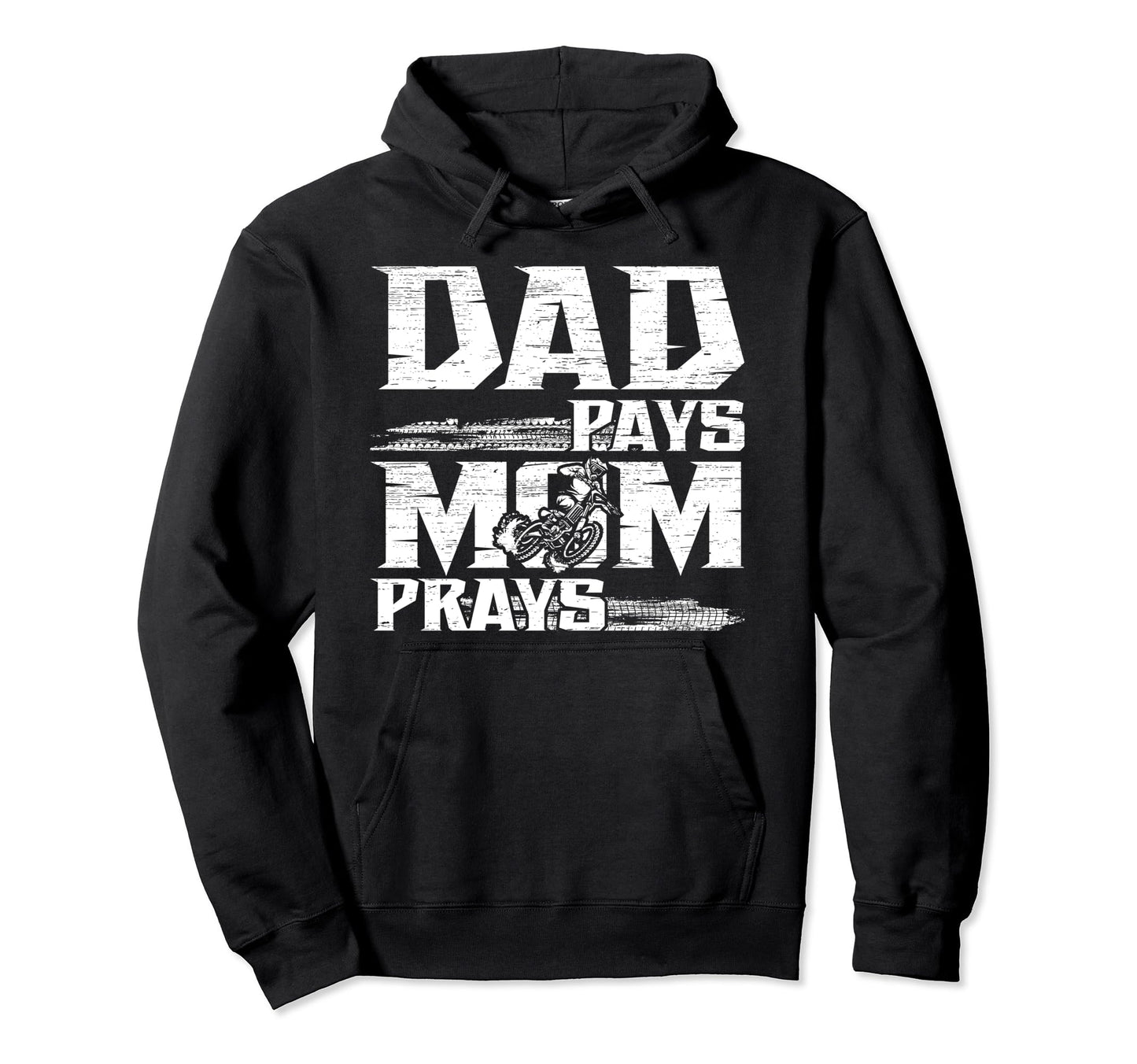 Dad Pays Dirt Bike Dad Dirt Biker Hoodie - Streetwear Style for Adults - T-Shirt, Sweatshirt, Hoodie