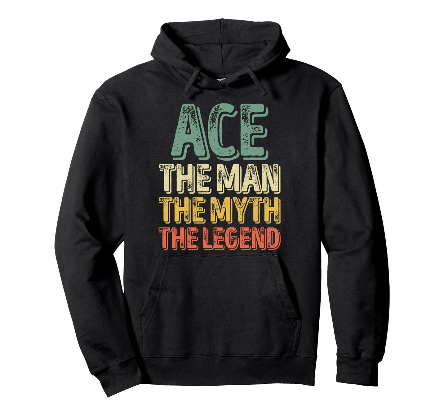 Ace Myth Legend First Name Ace Hoodie - Novelty Apparel Unisex - T-Shirt, Sweatshirt, Hoodie