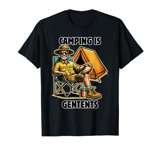 Camping Is Gentents Funny Camp Dad T-Shirt - Streetwear Style Men Women - T-Shirt, Sweatshirt, Hoodie