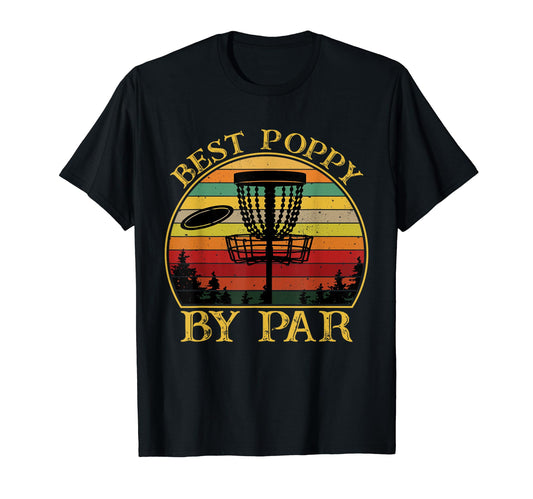Best Poppy Par Funny Disc Golfing T-Shirt - Fun Novelty Design for Adults - T-Shirt, Sweatshirt, Hoodie