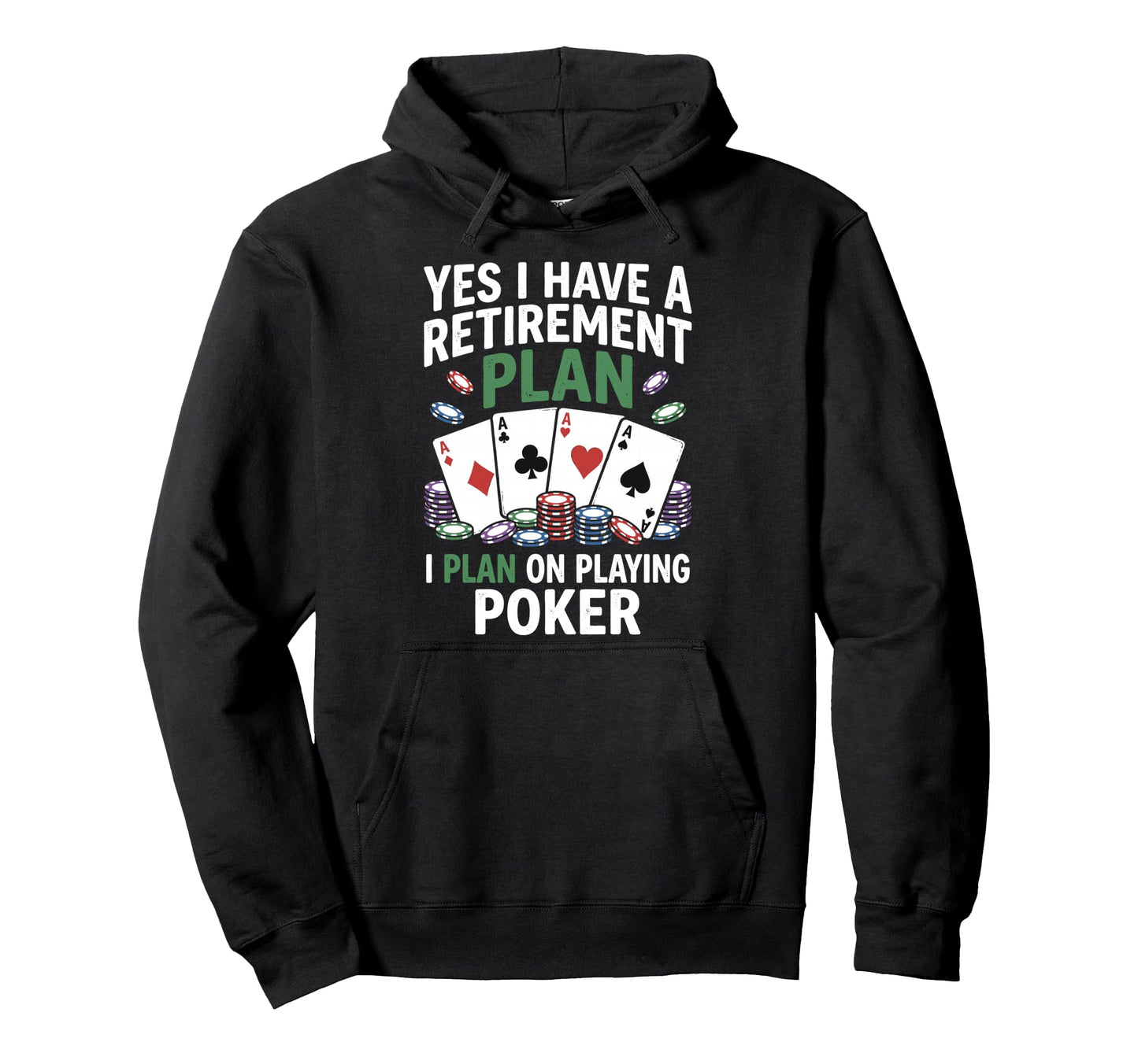 Retired Yes I Do Have Retirement Hoodie - Fun Novelty Design Men Women - T-Shirt, Sweatshirt, Hoodie