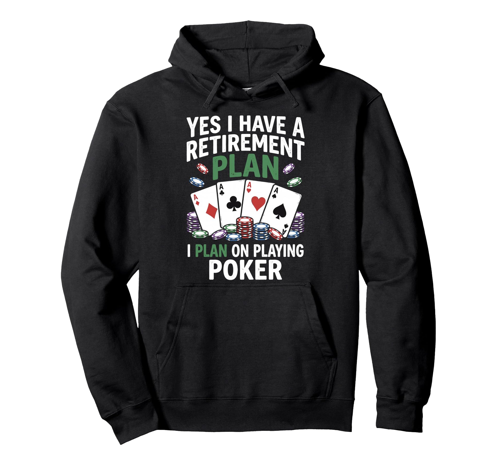 Retired Yes I Do Have Retirement Hoodie - Fun Novelty Design Men Women - T-Shirt, Sweatshirt, Hoodie