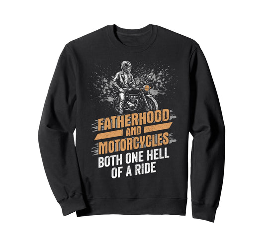 Biker Fatherhood And Motorcycles Both Sweatshirt - Unique Graphic Unisex - T-Shirt, Sweatshirt, Hoodie