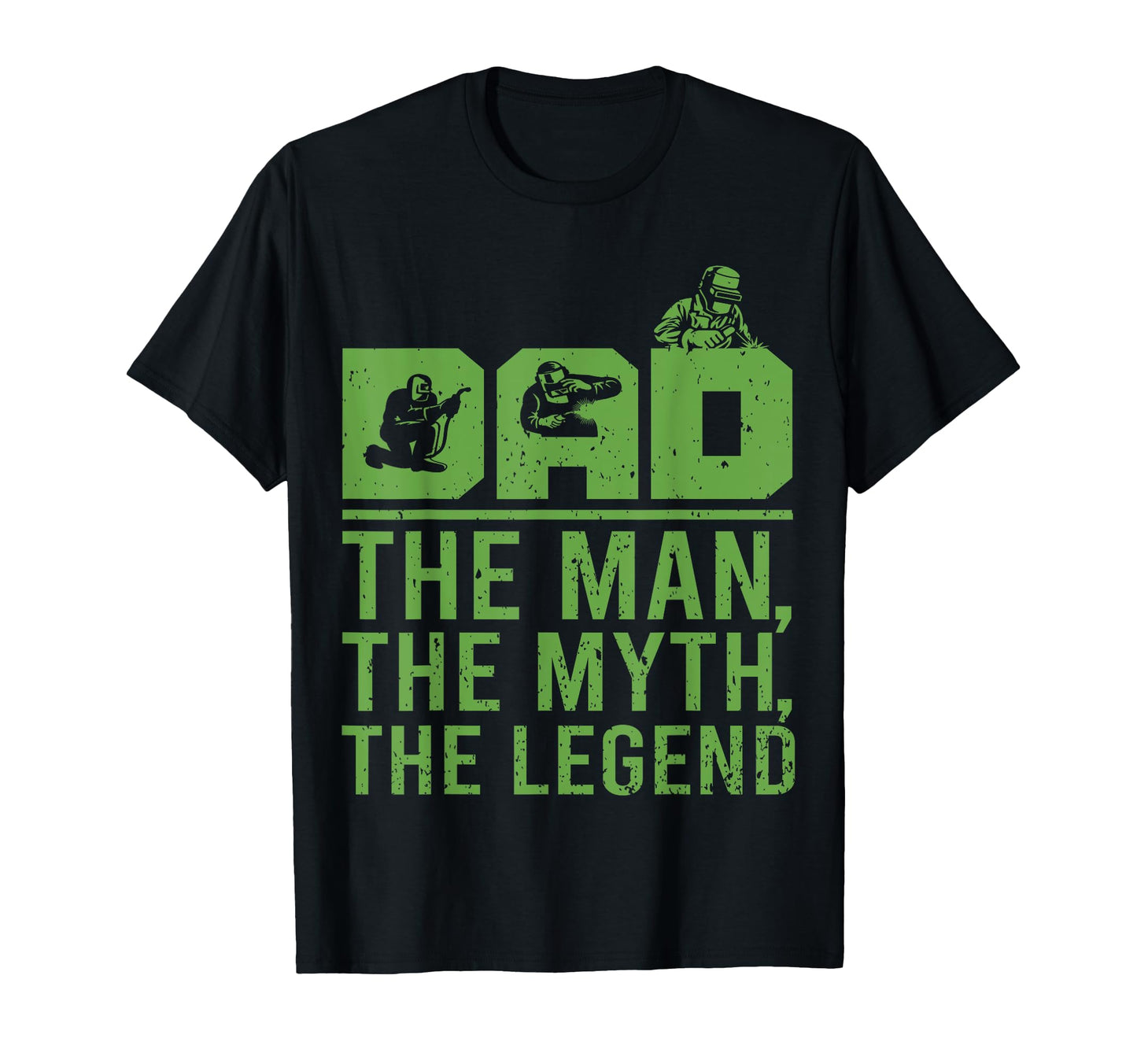Dad Myth Legend Funny Welder Welding T-Shirt - Trendy Graphic for Adults - T-Shirt, Sweatshirt, Hoodie