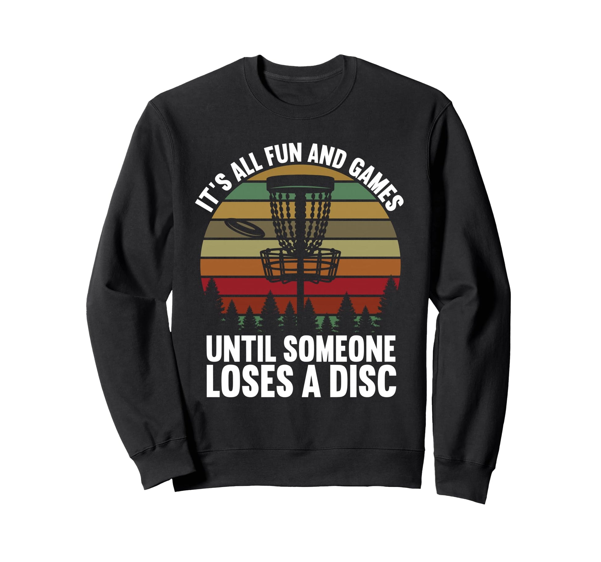 Disc Golf Its All Fun And Games Sweatshirt - Minimalist Print for Adults - T-Shirt, Sweatshirt, Hoodie