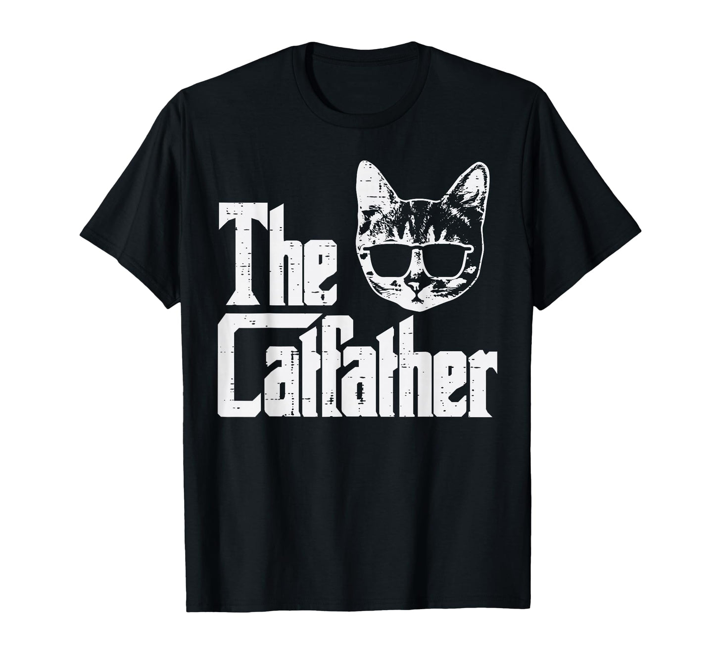 Catfather Funny Cat Dad Fathers T-Shirt - Casual Everyday Wear Men Women - T-Shirt, Sweatshirt, Hoodie