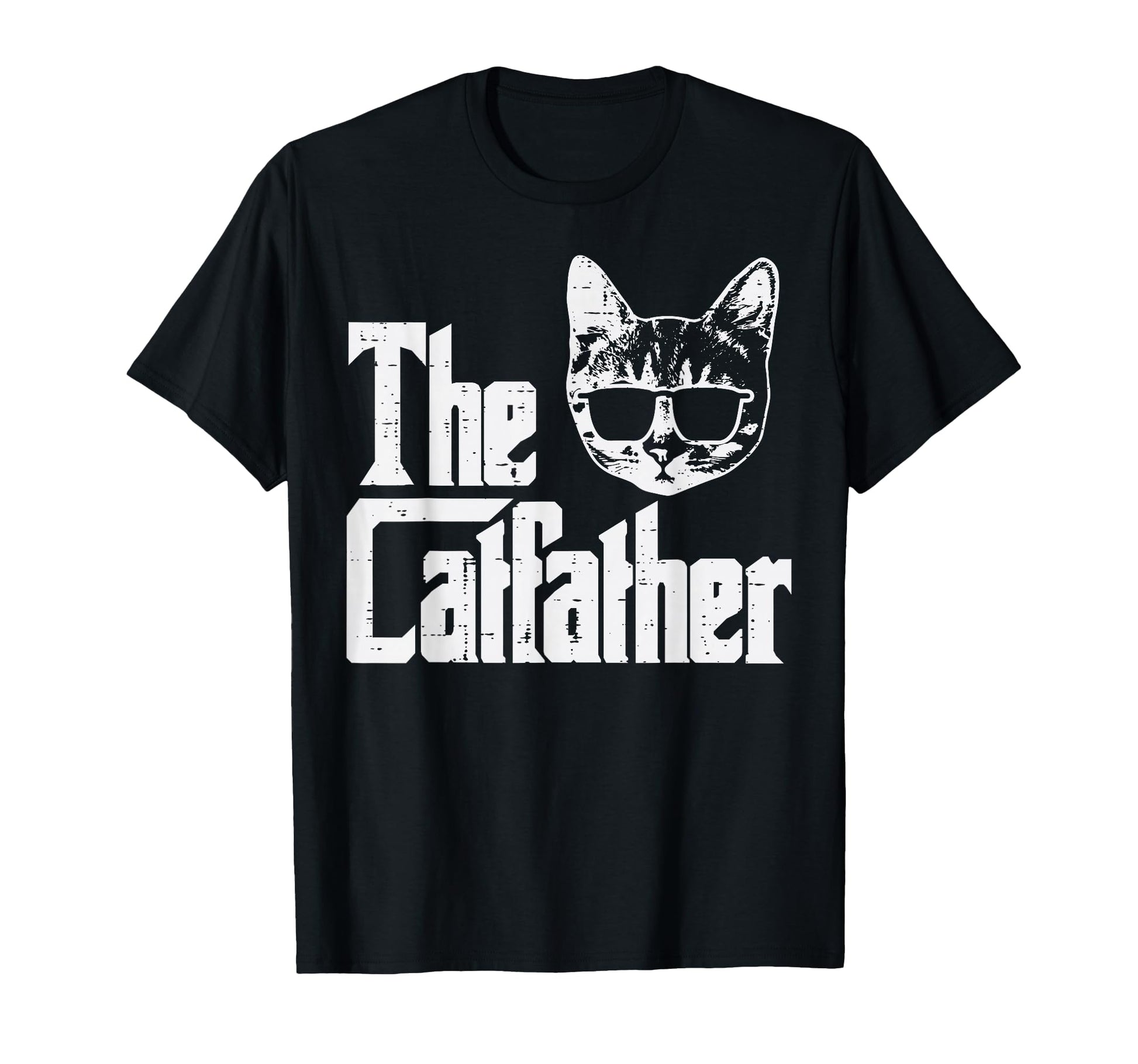 Catfather Funny Cat Dad Fathers T-Shirt - Casual Everyday Wear Men Women - T-Shirt, Sweatshirt, Hoodie