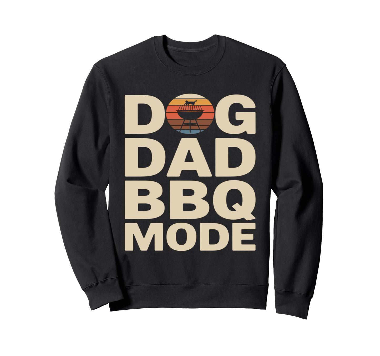Dog Dad Bbq Mode Funny Backyard Sweatshirt - Casual Everyday Wear Unisex - T-Shirt, Sweatshirt, Hoodie