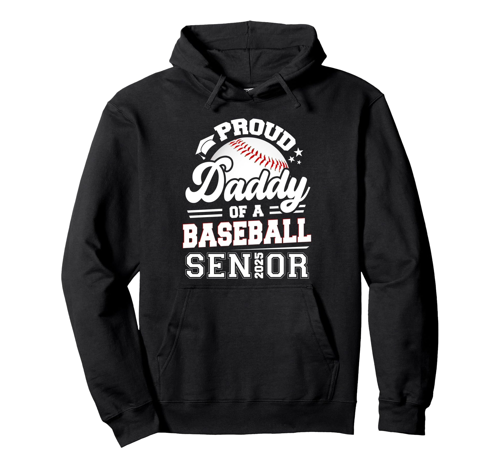 Proud Daddy Baseball Senior 2025 Hoodie - Unique Graphic for Adults - T-Shirt, Sweatshirt, Hoodie