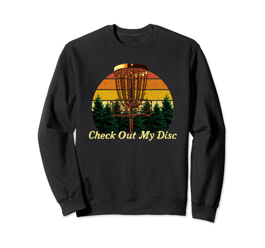 Check Out My Disc Golf Outdoor Game Sweatshirt - Trendy Graphic for Adults - T-Shirt, Sweatshirt, Hoodie