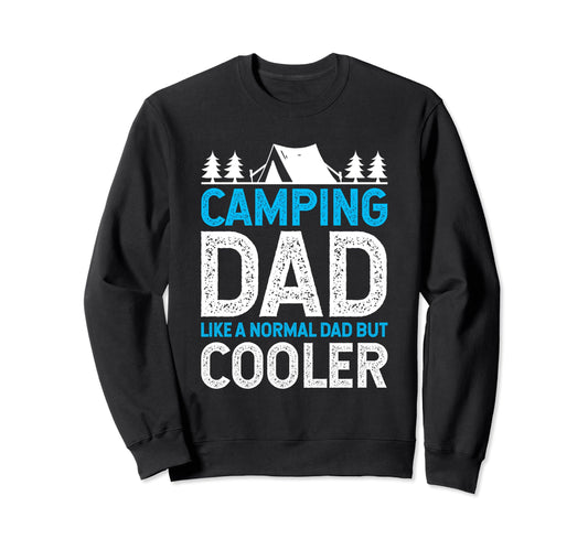 Camping Dad Like Normal Dad But Sweatshirt - Aesthetic Graphic Men Women - T-Shirt, Sweatshirt, Hoodie