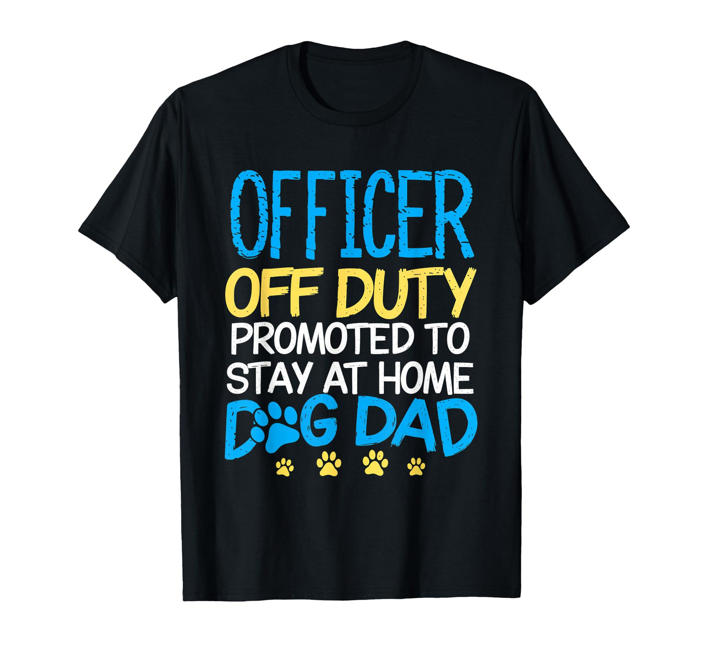 Officer Off Duty Dog Dad Police Pet T-Shirt - Graphic Print Men Women - T-Shirt, Sweatshirt, Hoodie
