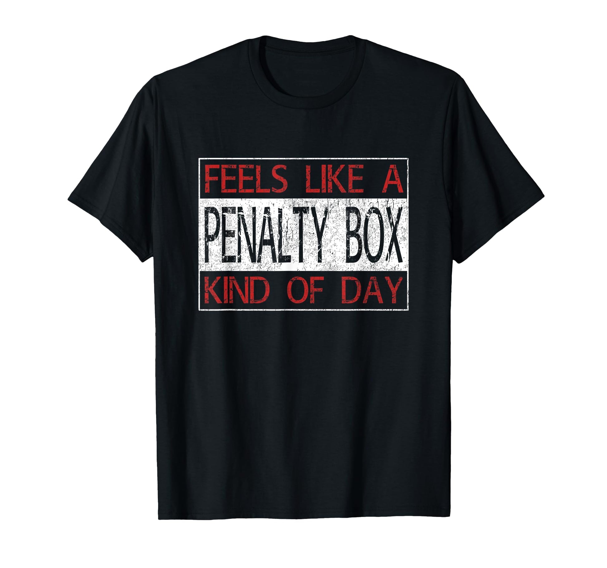 Funny Hockey Feels Like Penalty T-Shirt - Casual Everyday Wear Men Women - T-Shirt, Sweatshirt, Hoodie