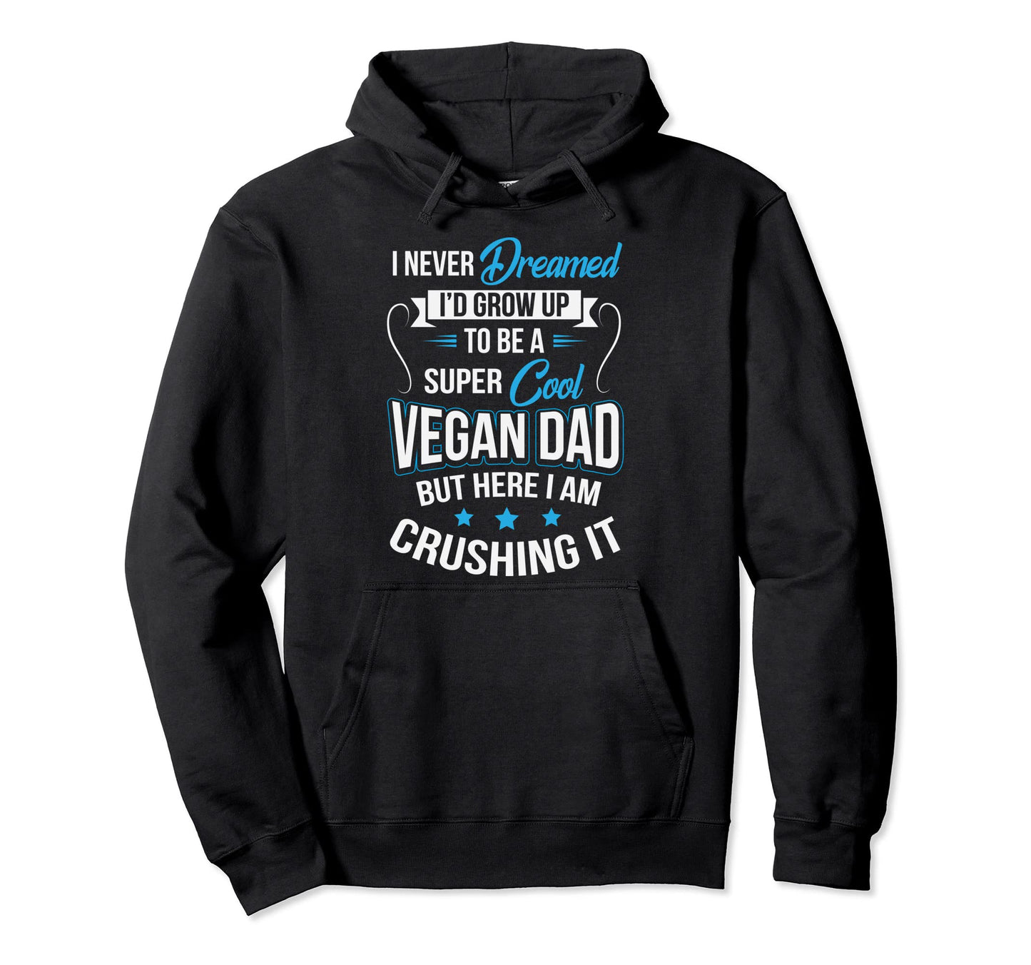 Super Vegan Dad Funny Veganism Gift Hoodie - Aesthetic Graphic for Adults - T-Shirt, Sweatshirt, Hoodie