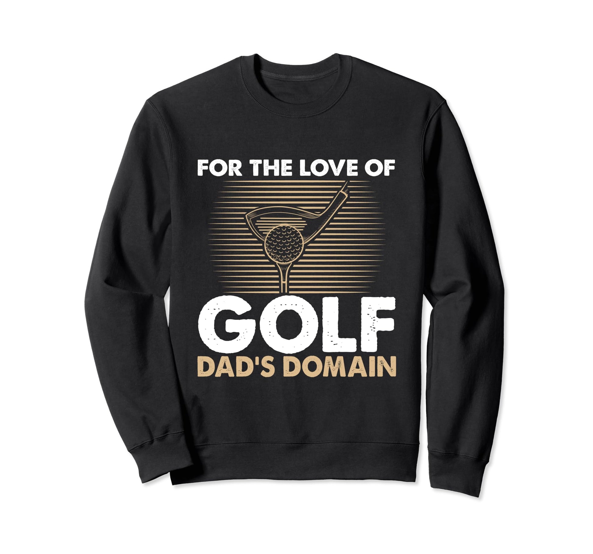 Funny Love Golf Dads Domain Golf Sweatshirt - Minimalist Print Men Women - T-Shirt, Sweatshirt, Hoodie