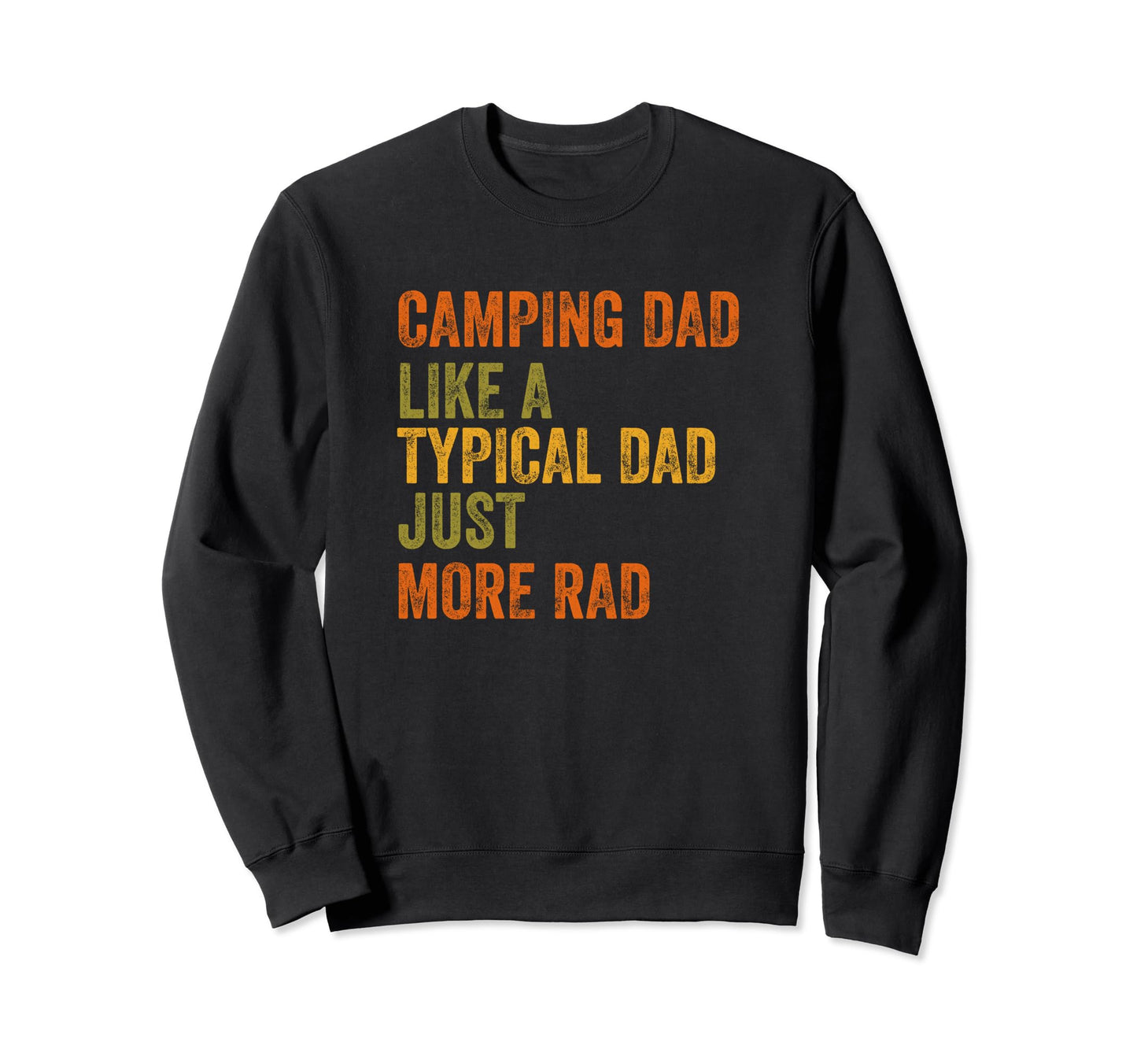 Camping Dad Just More Rad Text Sweatshirt - Minimalist Print Men Women - T-Shirt, Sweatshirt, Hoodie
