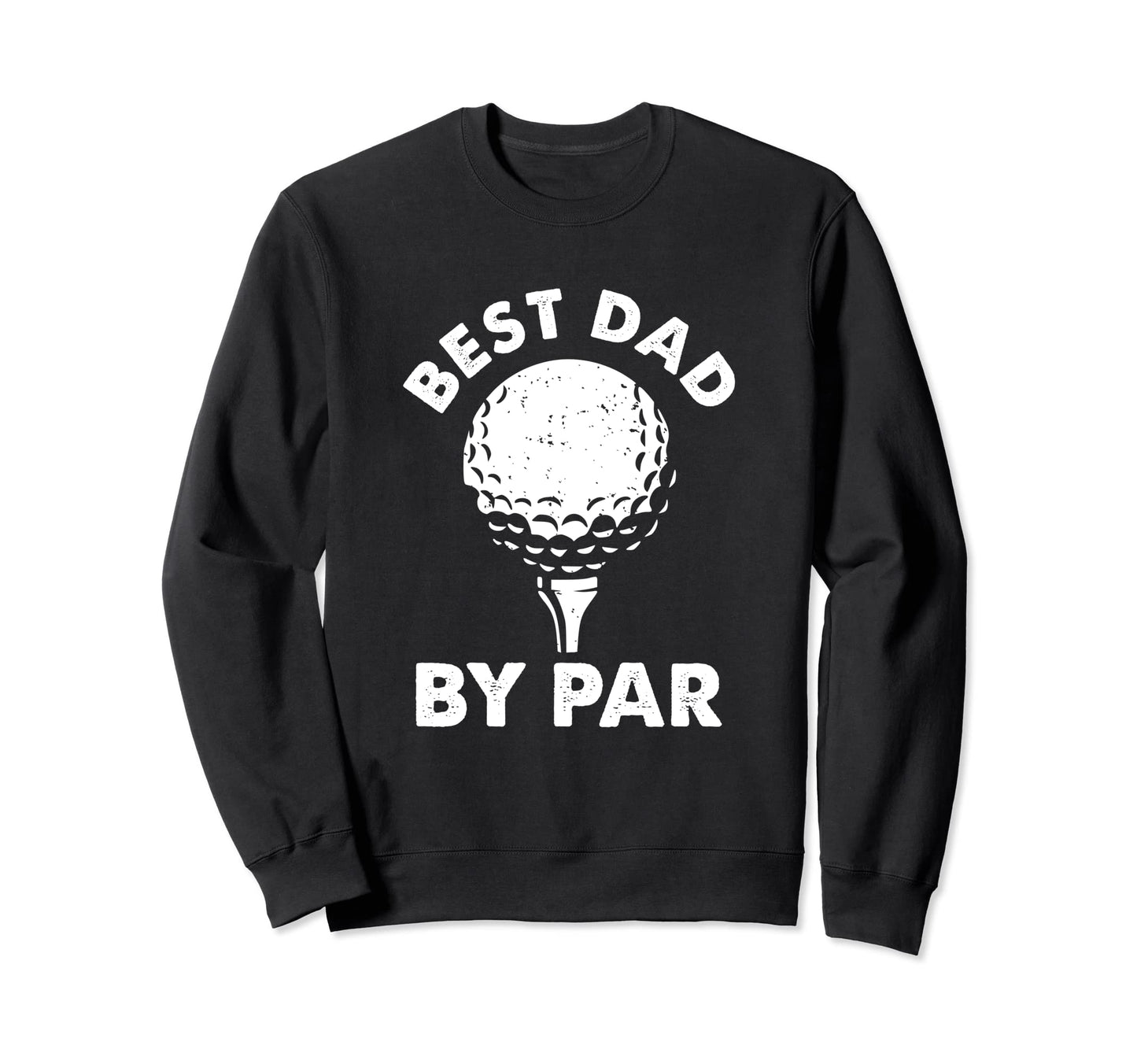 Best Dad Par Fathers Day Papa Sweatshirt - Aesthetic Graphic Men Women - T-Shirt, Sweatshirt, Hoodie