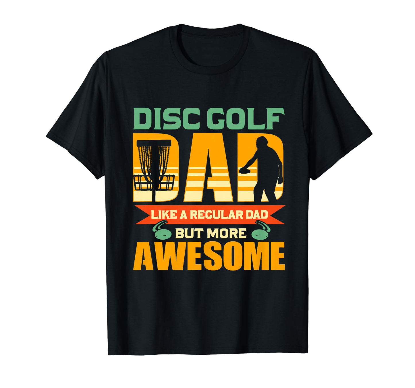 Disc Golf Dad Like Regular Dad But T-Shirt - Trendy Graphic Men Women - T-Shirt, Sweatshirt, Hoodie