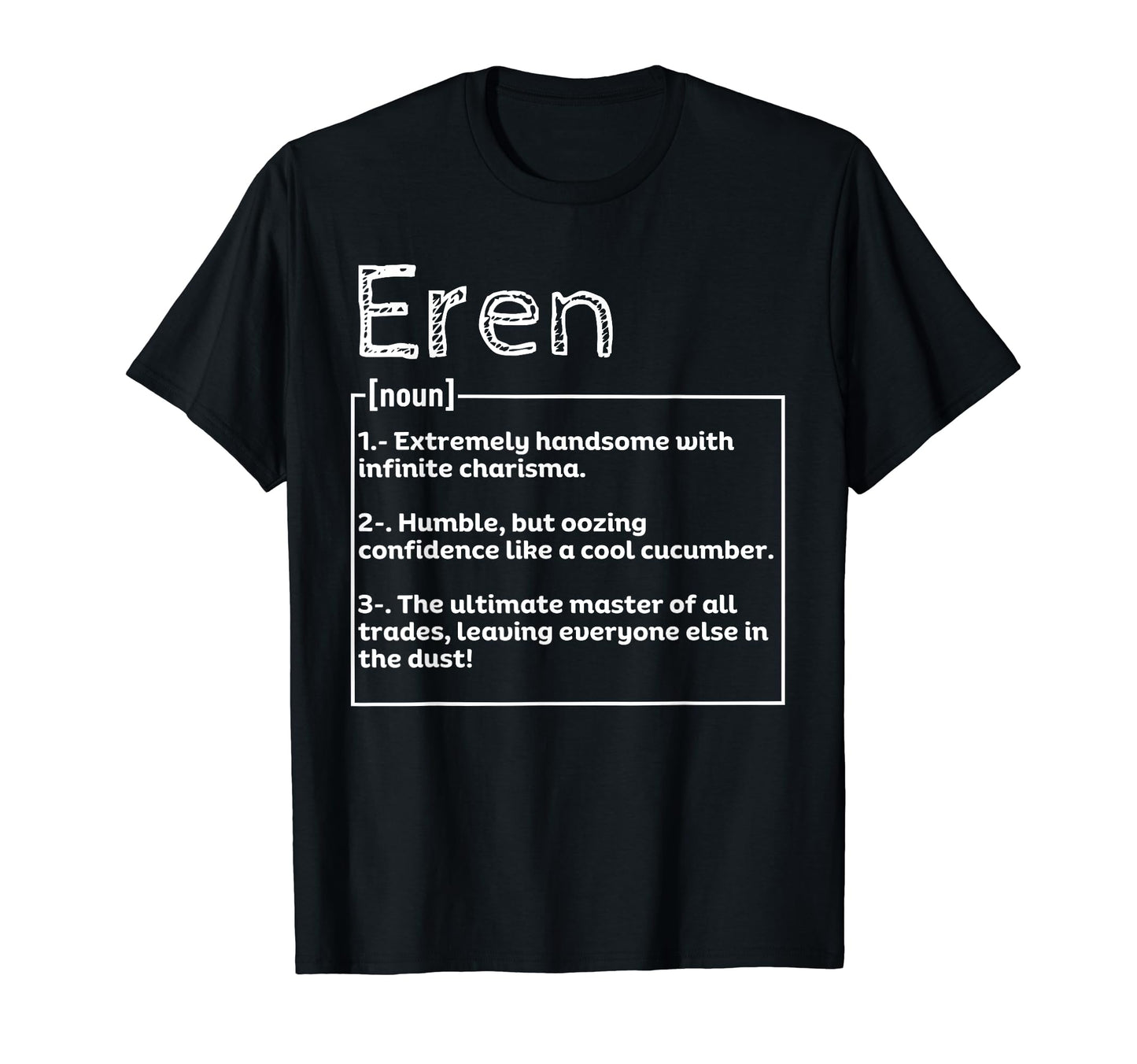 Name Eren Meaning Definition T-Shirt - Casual Everyday Wear for Adults - T-Shirt, Sweatshirt, Hoodie
