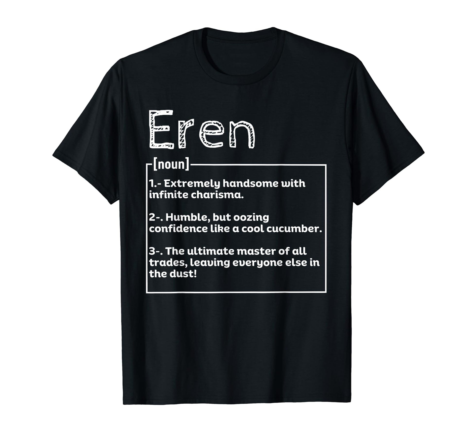 Name Eren Meaning Definition T-Shirt - Casual Everyday Wear for Adults - T-Shirt, Sweatshirt, Hoodie