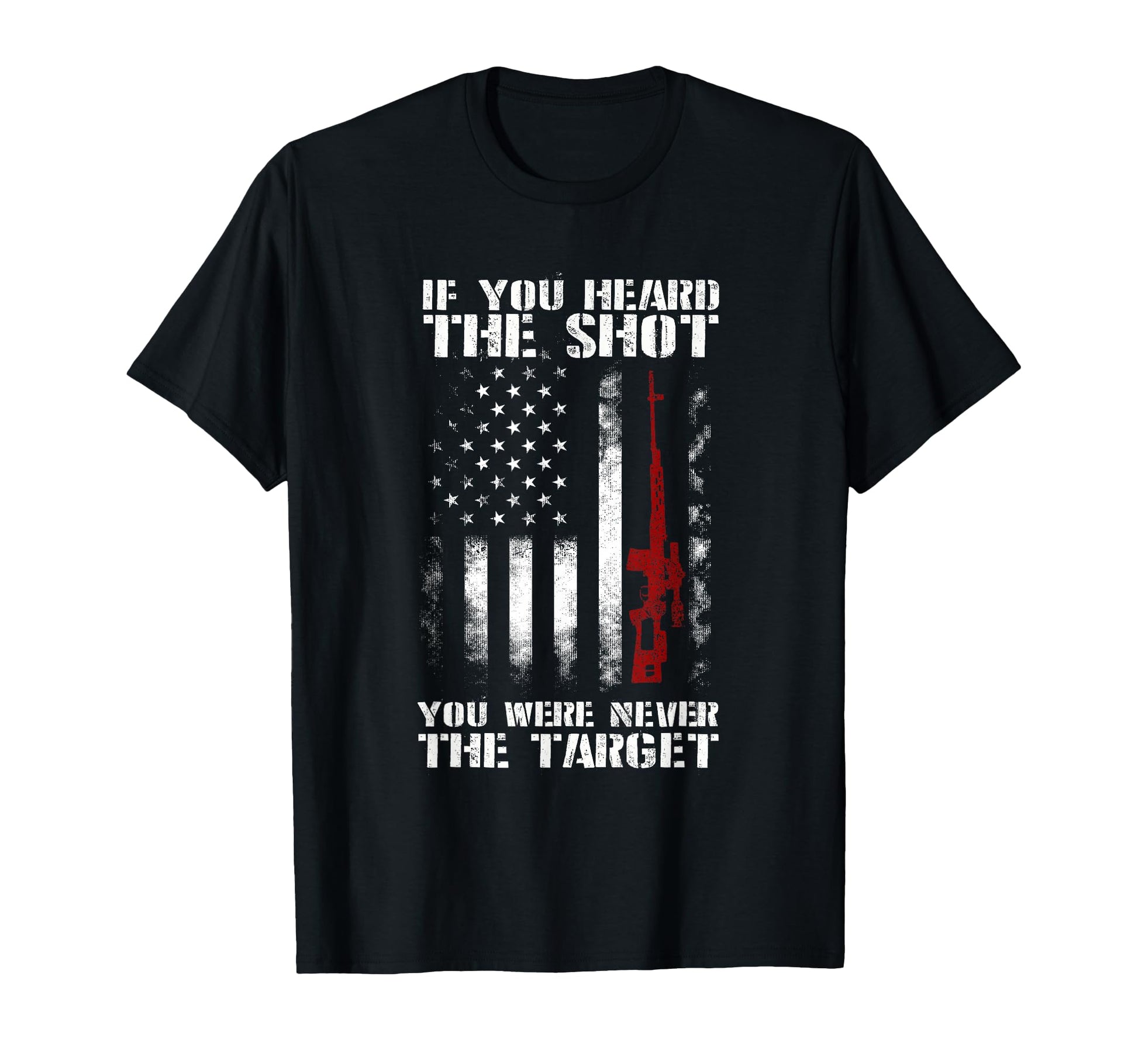 If You Heard Shot You Were Never T-Shirt - Streetwear Style Men Women - T-Shirt, Sweatshirt, Hoodie