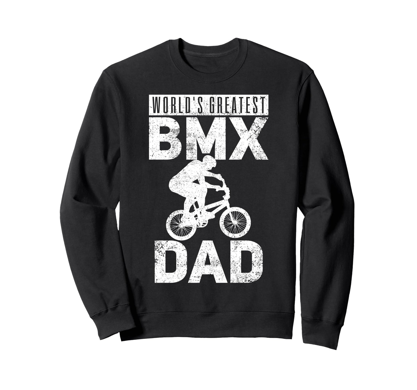 Bmx Dad Biker Biking Fathers Day Sweatshirt - Streetwear Style for Adults - T-Shirt, Sweatshirt, Hoodie