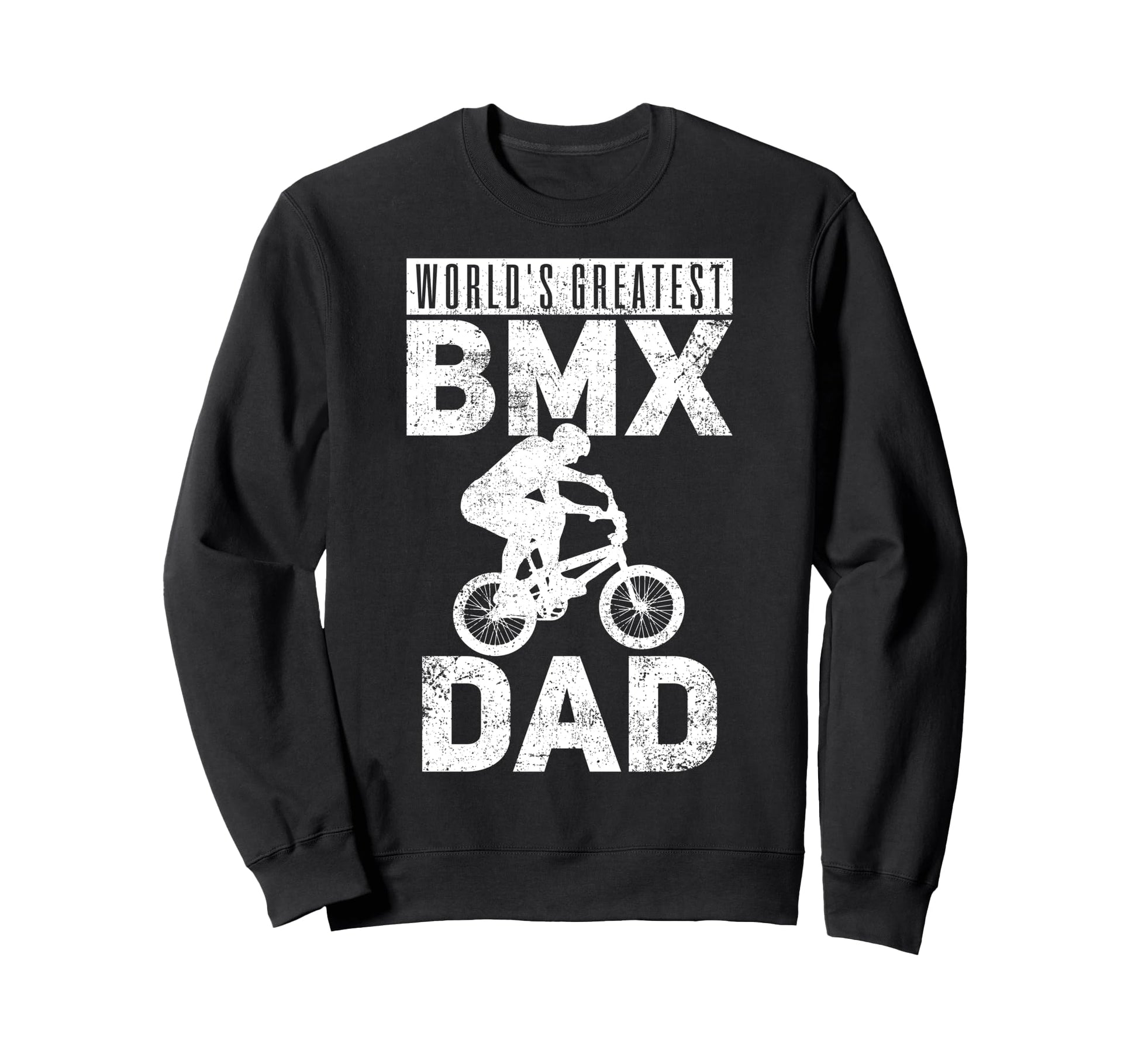 Bmx Dad Biker Biking Fathers Day Sweatshirt - Streetwear Style for Adults - T-Shirt, Sweatshirt, Hoodie